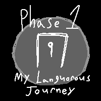 Phase 1: My Languorous Journey